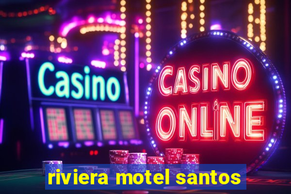 riviera motel santos